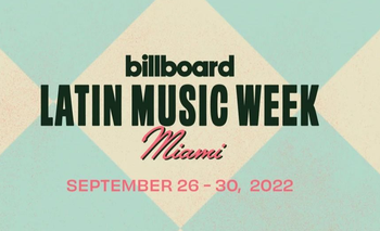 Billboard Latin Music Week 2022: se confirmó la agenda completa