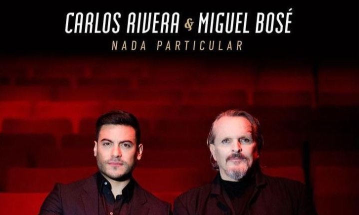 Carlos Rivera y Miguel Bossé proponen "Nada particular"